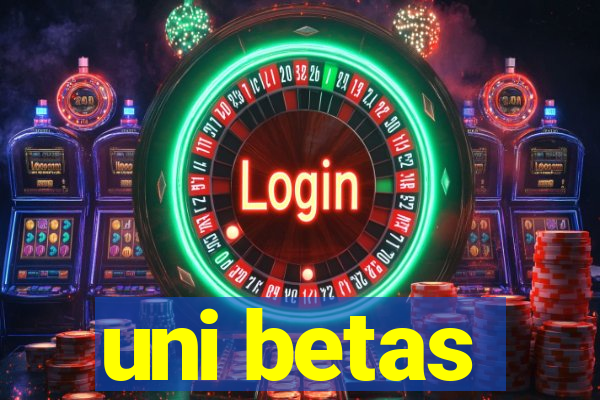 uni betas